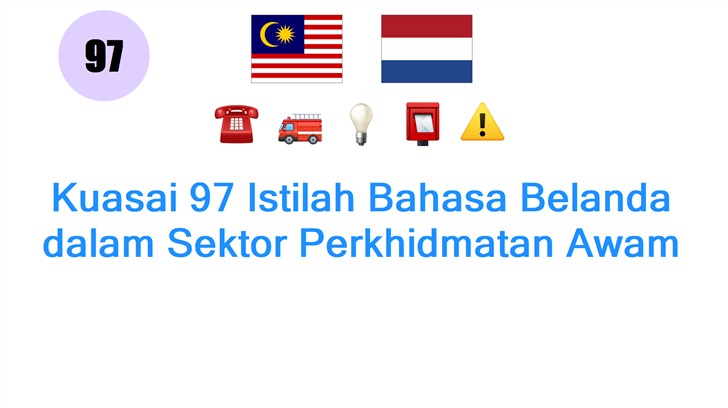 Kuasai 97 Istilah Bahasa Belanda dalam Sektor Perkhidmatan Awam